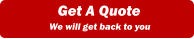 Get A Quote We will get back to you